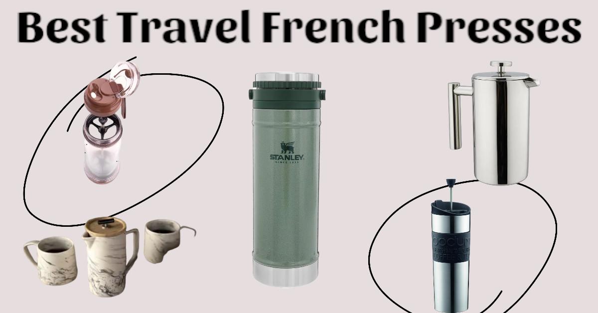 Best Travel French Presses for Coffee Lovers