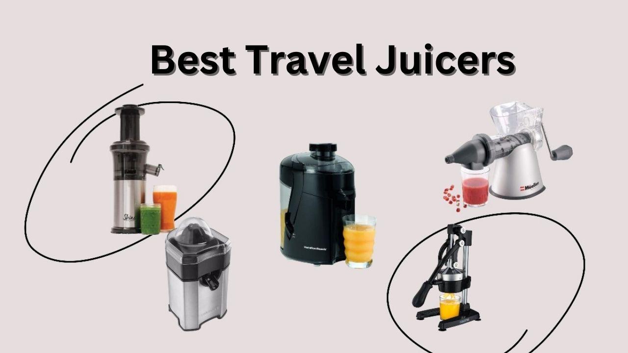 10 Best Travel Juicers to Stay Healthy on the Go