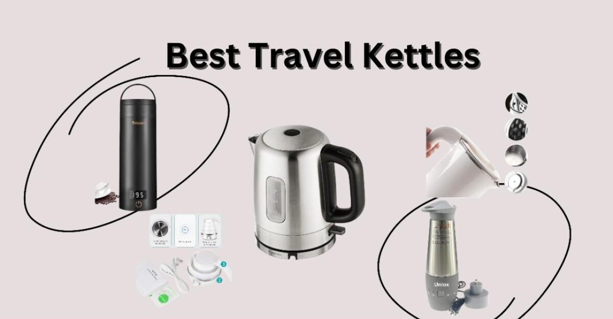 6 Best Travel Kettles: Portable Options for Trips