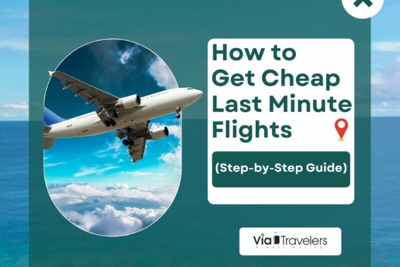 How to Get Cheap Last Minute Flights (Step-by-Step Guide)