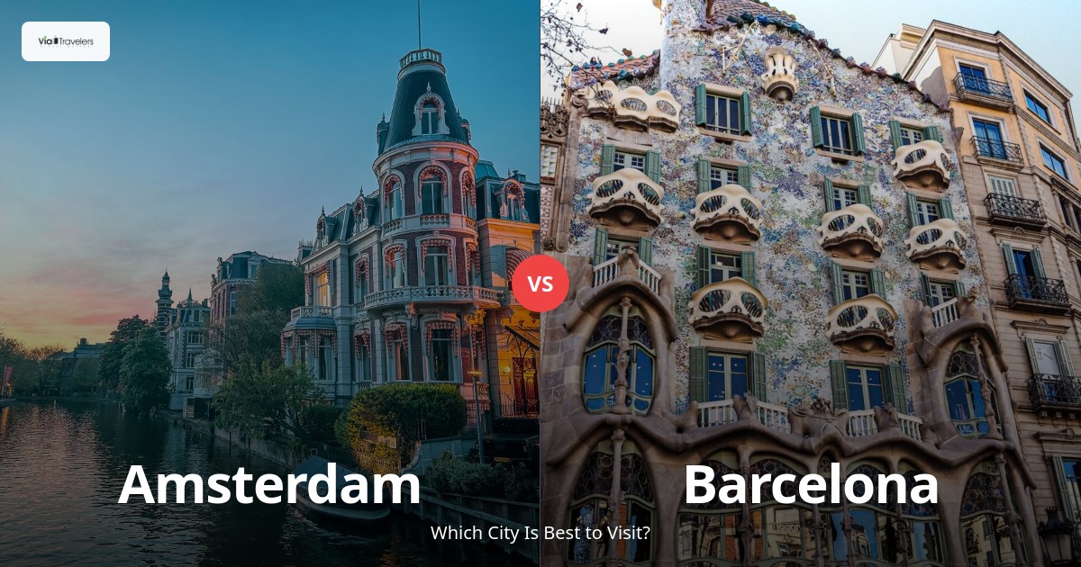 Amsterdam vs Barcelona: Which City is Better to Visit? comparison - ViaTravelers Travel Guide