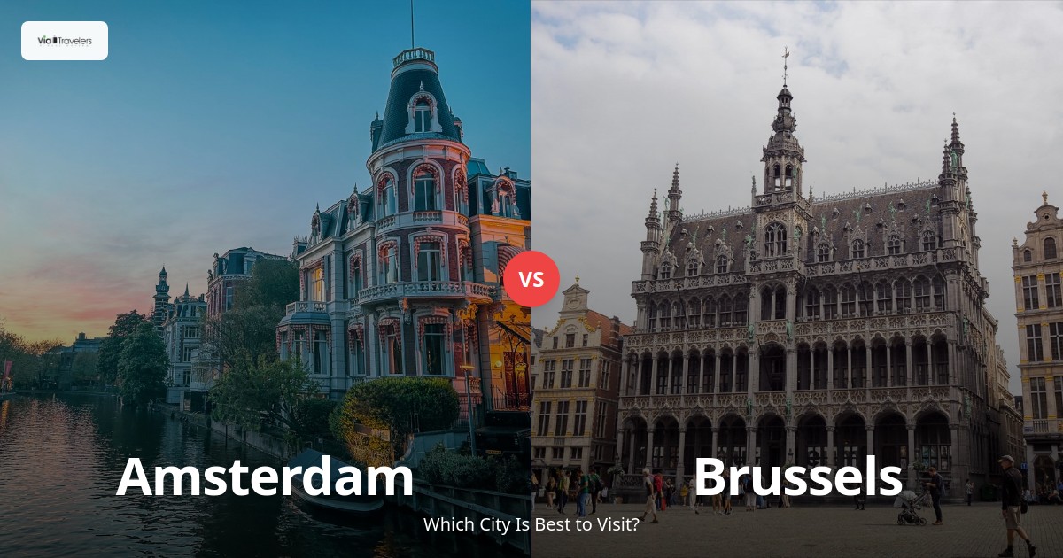 Amsterdam vs Brussels: Which City is Better to Visit in 2025? comparison - ViaTravelers Travel Guide