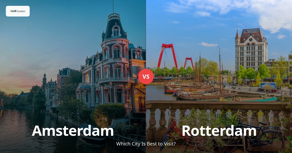 Amsterdam vs Rotterdam: Which Dutch City is Better to Visit? comparison - ViaTravelers Travel Guide