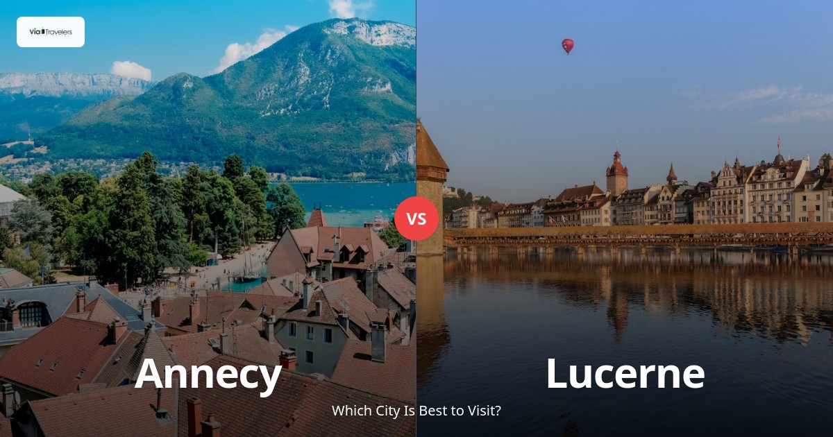 Annecy vs Lucerne: Which Alpine Gem is Better to Visit in 2025? comparison - ViaTravelers Travel Guide