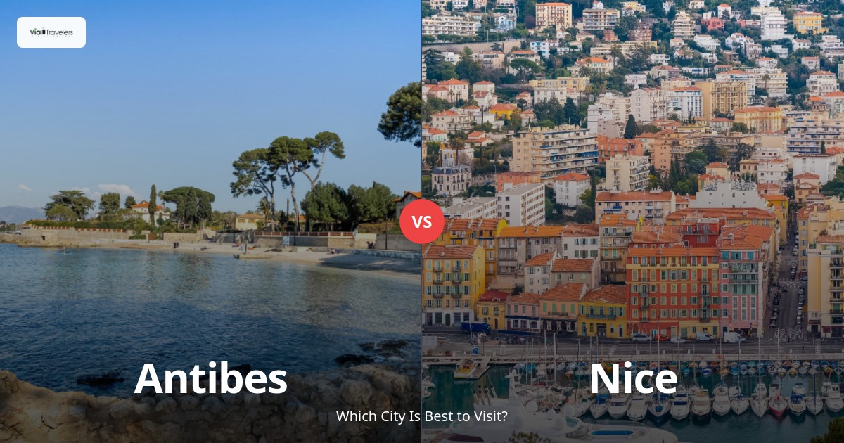Antibes vs Nice: Which French Riviera Gem is Better to Visit in 2025? comparison - ViaTravelers Travel Guide