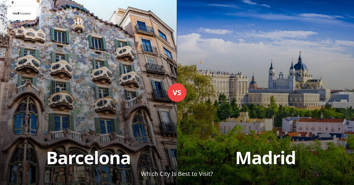 Barcelona vs Madrid: Which Spanish City is Better to Visit? comparison - ViaTravelers Travel Guide
