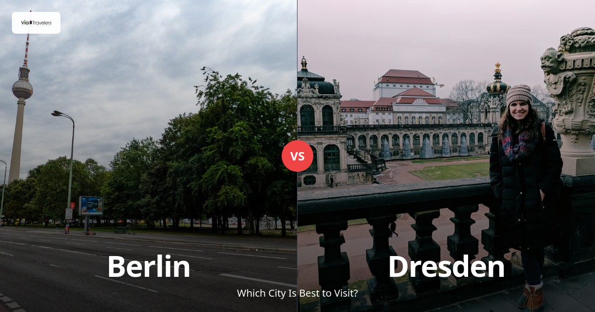 Berlin vs Dresden: Which German City Should You Visit? comparison - ViaTravelers Travel Guide