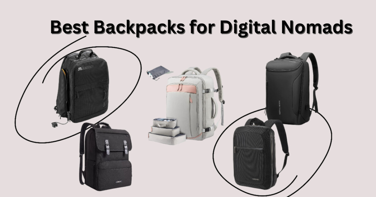 Best Backpacks for Digital Nomads