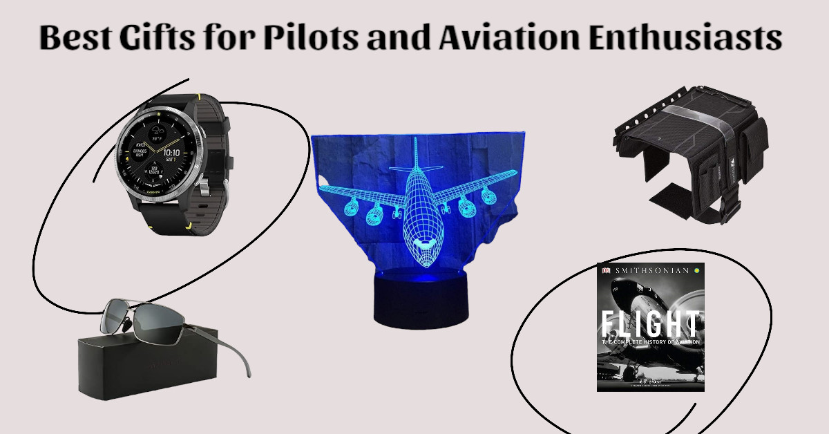 Best Gifts for Pilots and Aviation Enthusiasts