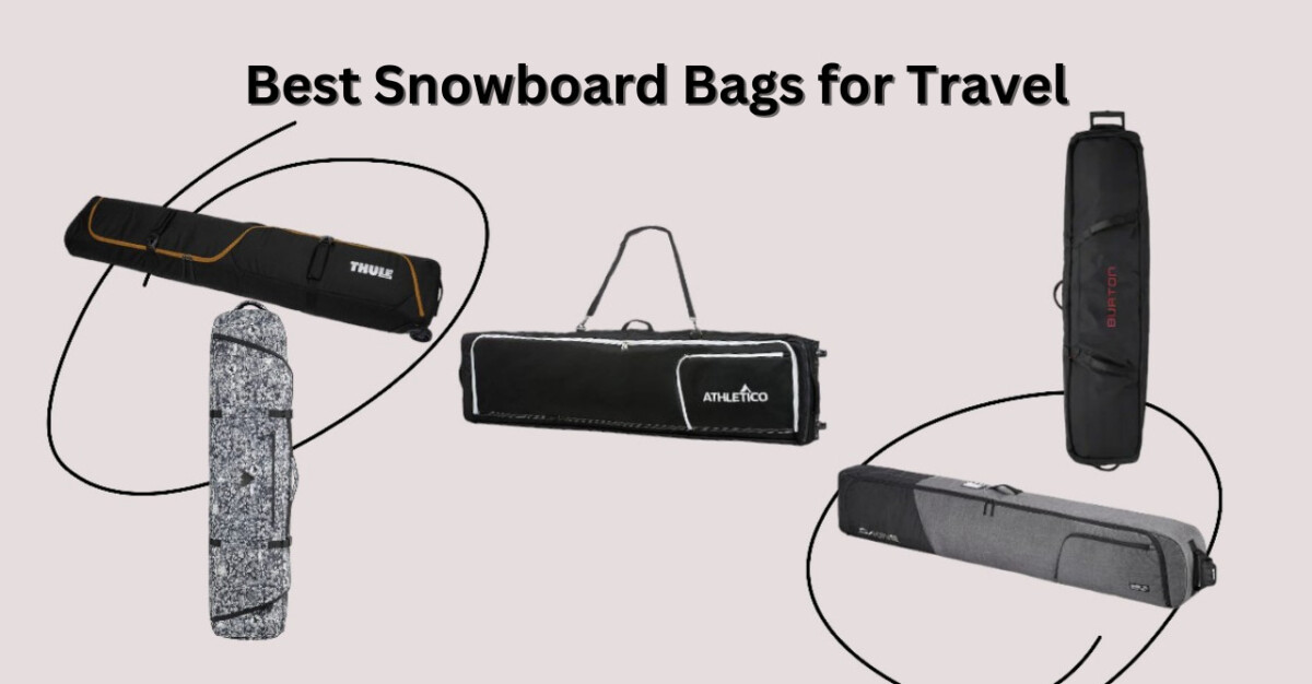 Best Snowboard Bags for Travel