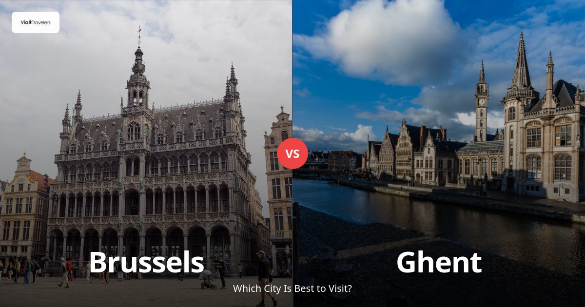 Brussels vs Ghent: Which Belgian City is Better to Visit? comparison - ViaTravelers Travel Guide