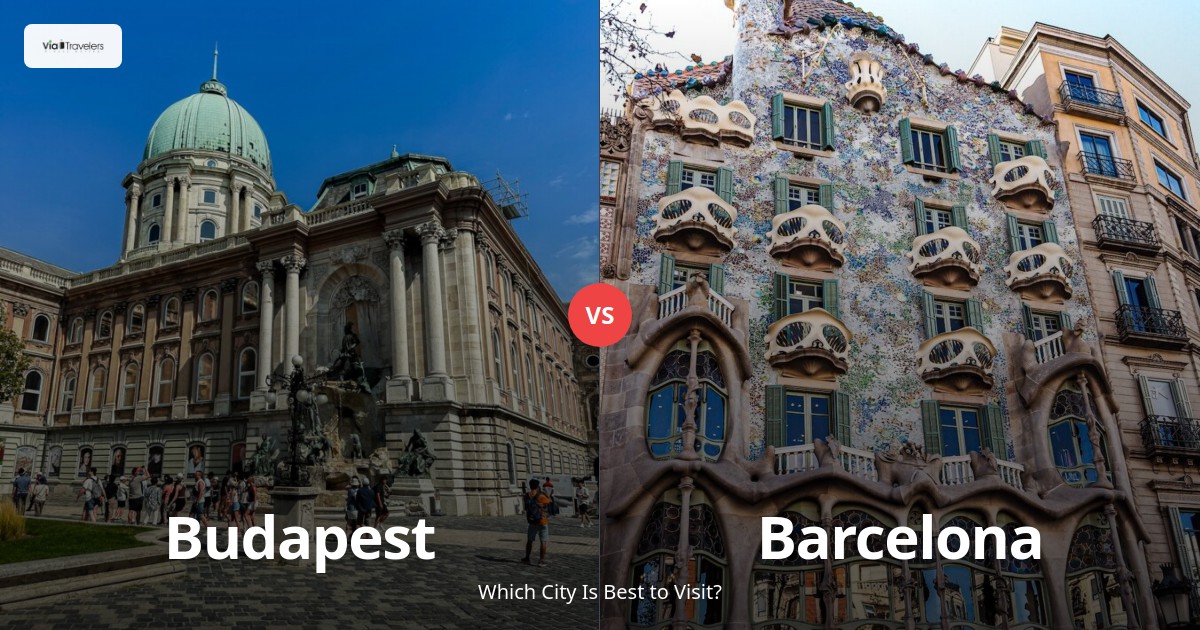 Budapest vs Barcelona: Which City is Better to Visit? comparison - ViaTravelers Travel Guide