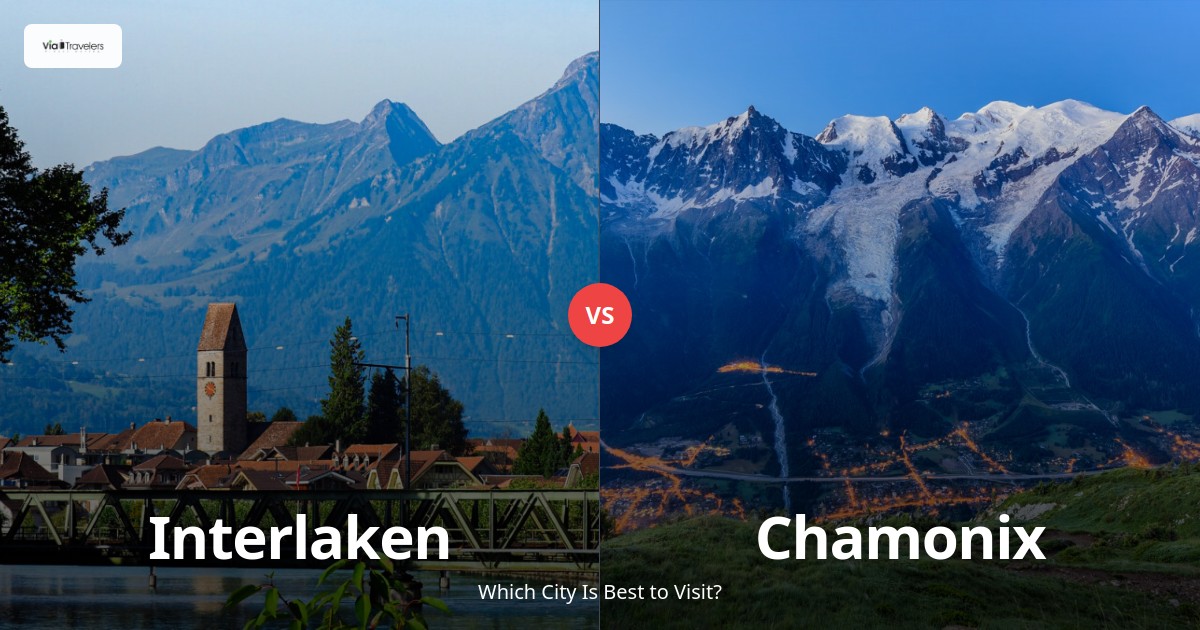 Interlaken vs Chamonix: Which Alpine Paradise is Better to Visit in 2025? comparison - ViaTravelers Travel Guide