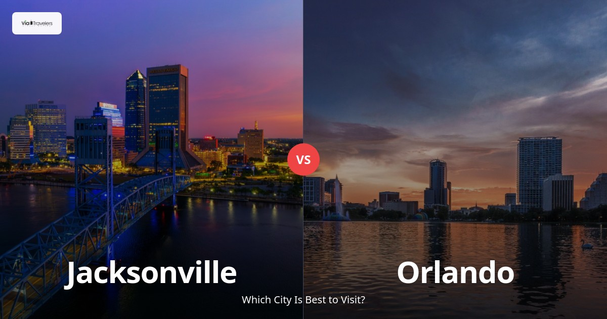 Jacksonville vs Orlando: Which Florida City is Better to Visit in 2025? comparison - ViaTravelers Travel Guide