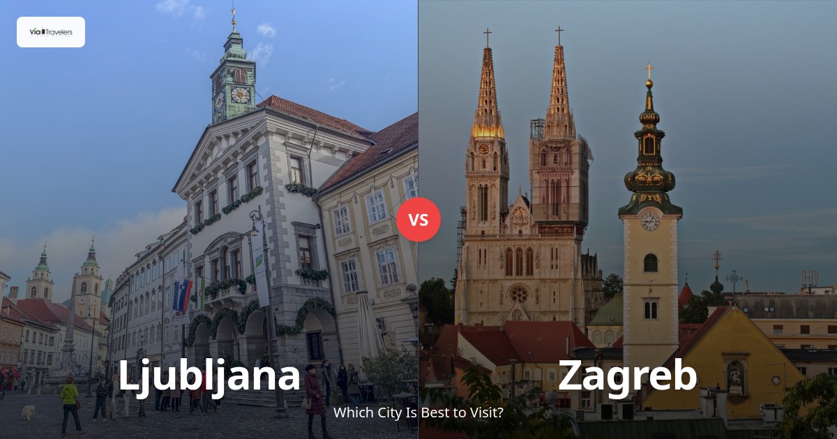 Ljubljana vs Zagreb: Which City is Better to Visit in 2025? comparison - ViaTravelers Travel Guide