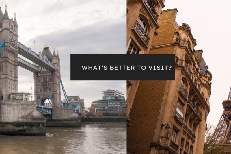 London vs Paris: What’s the Difference? [City Comparison]