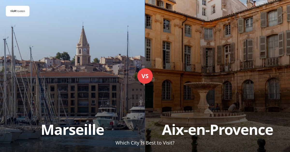 Marseille vs Aix-en-Provence: Which Provençal City is Better to Visit in 2025? comparison - ViaTravelers Travel Guide