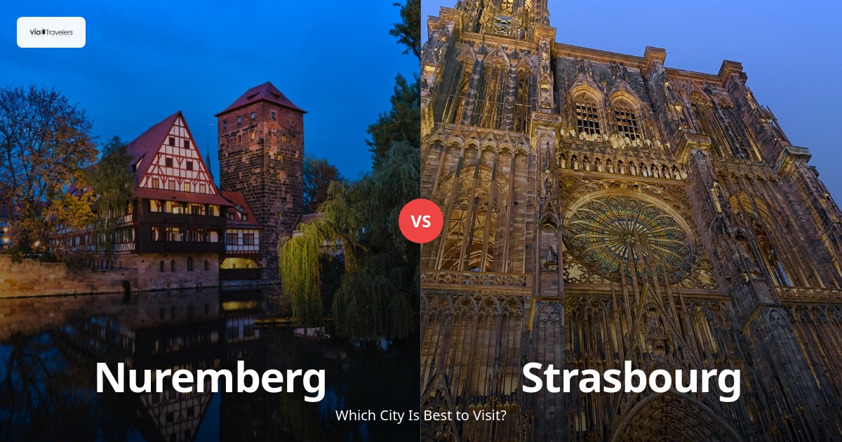 Nuremberg vs Strasbourg: Which City is Better to Visit in 2025? comparison - ViaTravelers Travel Guide