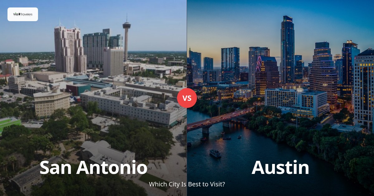 San Antonio vs Austin: Which Texas City is Better to Visit in 2025? comparison - ViaTravelers Travel Guide