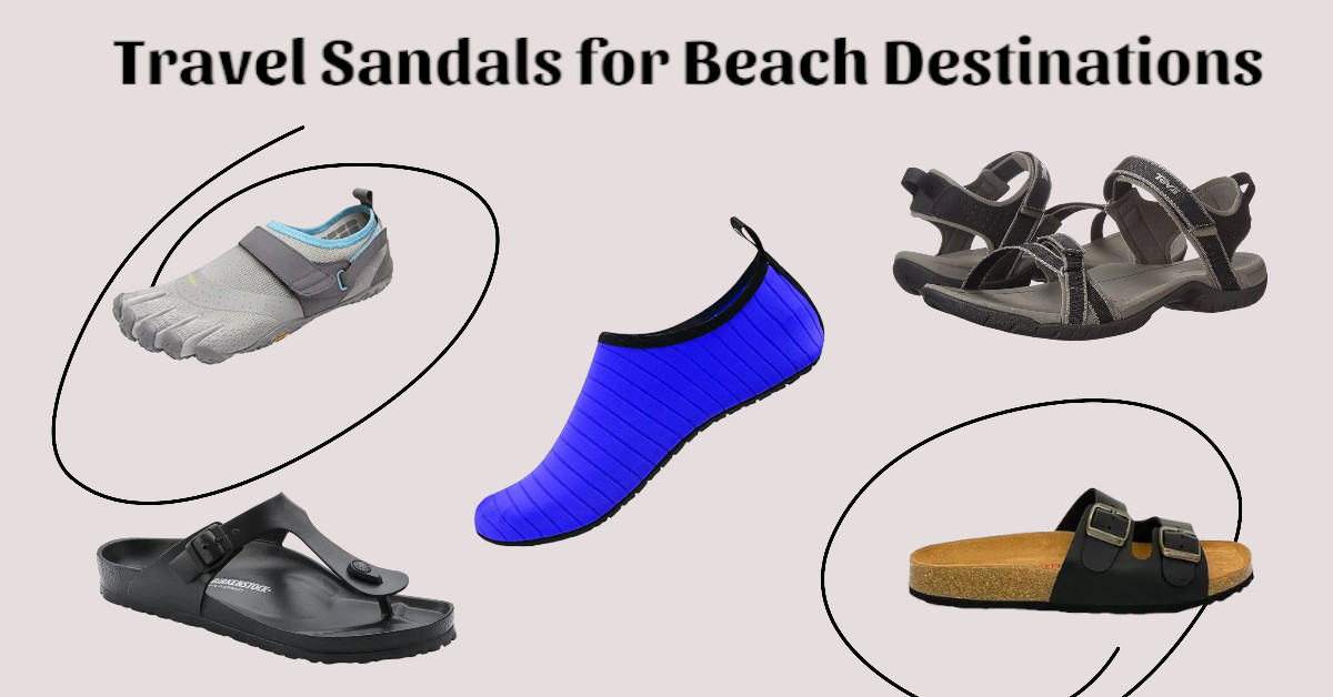 Best Travel Sandals for Beach Destinations