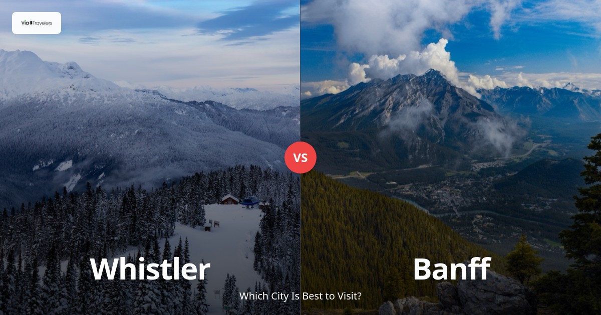 Whistler vs Banff: Which Canadian Mountain Resort is Better to Visit in 2025? comparison - ViaTravelers Travel Guide