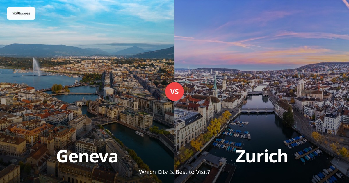 Zurich vs Geneva: Which Swiss City is Better to Visit in 2025? comparison - ViaTravelers Travel Guide